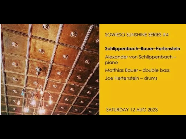 Schlippenbach Bauer Hertenstein - Live at Sowieso, Berlin, 8/2023