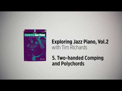Exploring Jazz Piano Vol 2 – Tim Richards, 5. Two-handed Comping and Polychords
