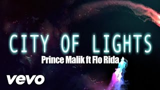 Prince Malik - City of Lights (Lyric Video) ft. Flo Rida