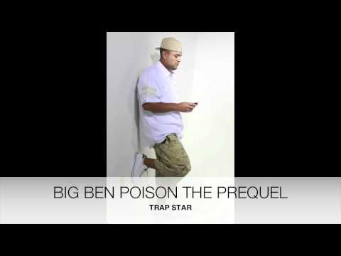 BIG BEN- TRAP STAR- POISON PREQUEL