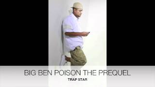 BIG BEN- TRAP STAR- POISON PREQUEL