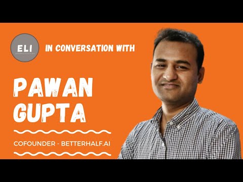 ELI | Pawan Gupta (Co-founder of Betterhalf.ai - Matrimony Platform)