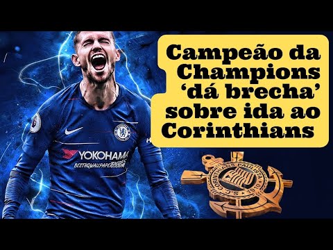 Campeo da Champions d brecha sobre ida ao Corinthians - NOVIDADES DO CORINTHIANS HOJE
