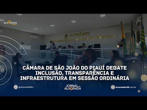 Câmara de São João do Piauí debate inclusão, transparência e infraestrutura em sessão ordinária