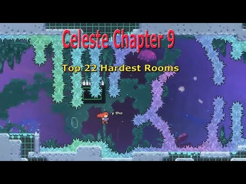Celeste Chapter 9: Top 22 Hardest Rooms
