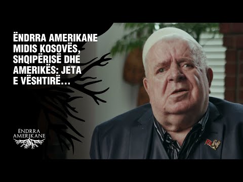 Ëndrra amerikane - Midis Kosovës, Shqipërisë dhe Amerikës: jeta e vështirë...