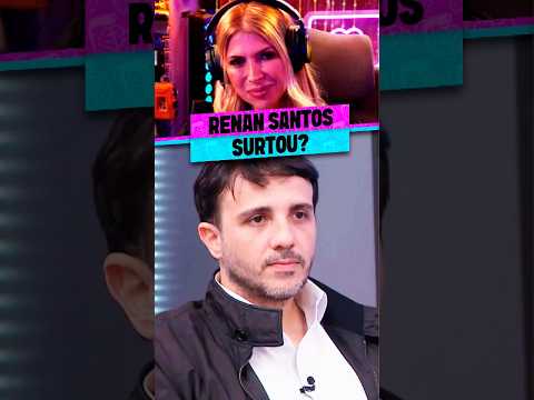 RENAN SANTOS SURTOU?