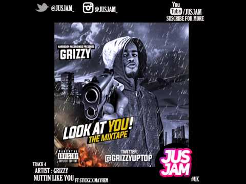 GRIZZY FT STICKZ X MAYHEM - NUTTIN LIKE YOU (4) #JUSJAM