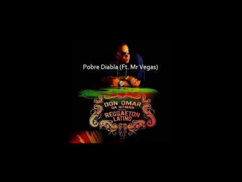 Don Omar Da Hitman "Pobre Diabla (Ft. Mr Vegas)"