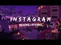 Instagram Relaxing Lofi Relaxing Lofi Songs Slowed Reverbed Study Chill Sleep SH Lofi