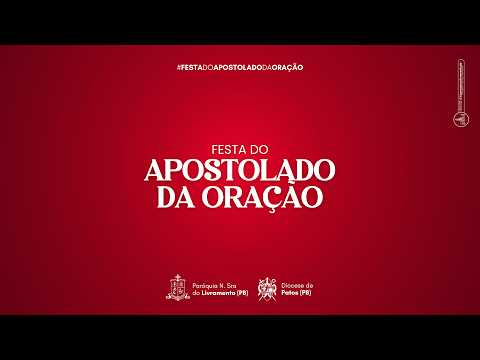 ENCERRAMENTO - FESTA DO APOSTOLADO DA ORAÇÃO - 26/07/2026 - 17H00