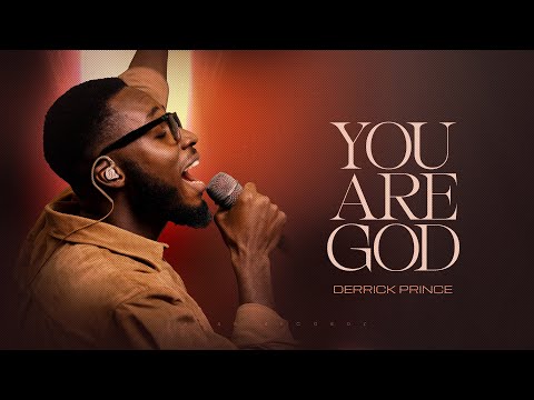 Derrick Prince – You Are God - Official Video
