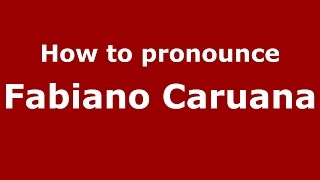 How to pronounce Fabiano Caruana
