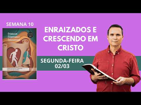10. SEGUNDA (02/03): COMPLETOS E,M CRISTO / LIÇÃO DA ESCOLA SABATINA / 1 TRIM 2026 / PR. ARILTON