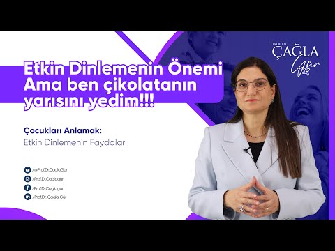 Etkin Dinlemenin Önemi- Ama ben çikolatanın yarısını yedim!!!