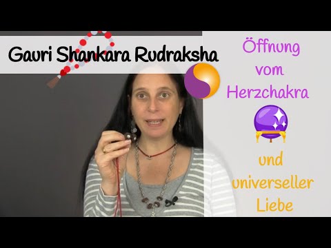 Gauri Shankara Rudraksha - Öffnung vom Herzchakra und universeller Liebe