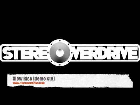 StereOverdrive - Slow Rise [demo version]