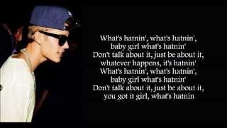 Justin Bieber - What&#39;s Hatnin&#39; (Lyrics)