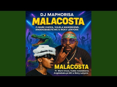 Dj Maphorisa - Malacosta feat. Mark khoza, Vulela maweekend, Angekebabuye MC & Ricky Lenyora