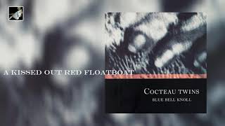 A Kissed Out Red Floatboat by Cocteau Twins