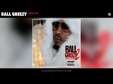 Ball Greezy - Song Cry (Audio) Video