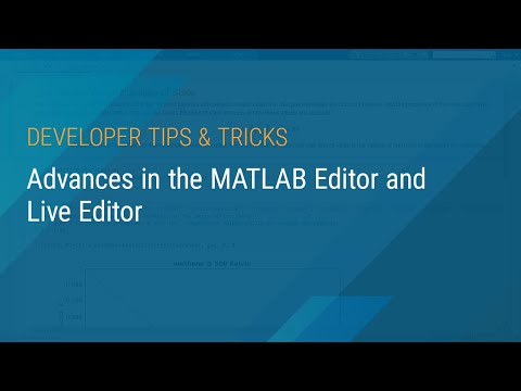 Advances in the MATLAB Editor and Live Editor