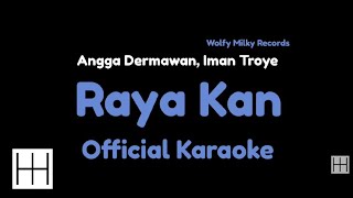 Download lagu Angga Dermawan, Iman Troye - Raya Kan ( Karaoke) mp3