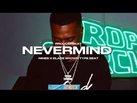 (FREE)Nines X Blade Brown Real Rap Type Beat “NEVERMIND”| Uk Real Rap Instrumental