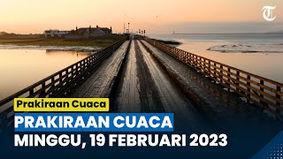 Prakiraan Cuaca Wilayah Jabodetabek Minggu 19 Februari 2023, Cuaca Cerah Berawan di Pagi Hari