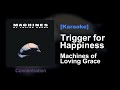 Trigger For Happiness - Machines of Loving Grace [Karaoke]