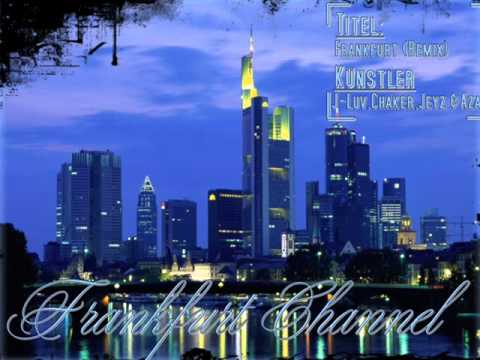 Frankfurt (Remix) - J-Luv,Chaker,Jeyz & Azad
