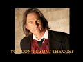 Billy Dean - You Don't Count  The Cost With Lyrics