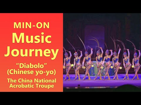 【Min-On Music Journey】"Diabolo (Chinese yo-yo)" | National Acrobatic Troupe| Tokyo