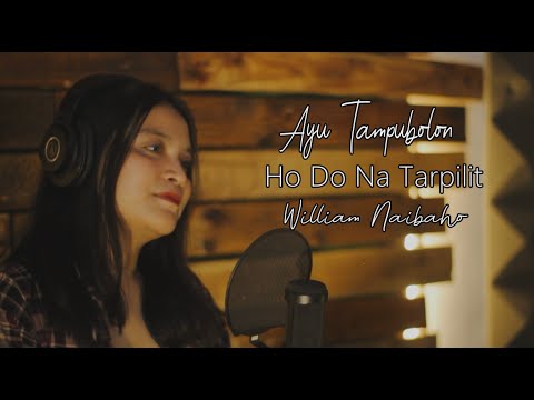 Ayu Tampubolon - Ho Do Na Tarpilit - William Naibaho