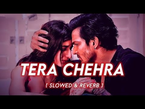 Tera Chehra Lofi (Slowed + Reverb) Use 🎧 | Arijit Singh | Sanam Teri Kasam | 