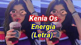 Kenia Os - Energía (Letra)