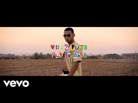 Yung Fume - I'll Be Back (Official Music Video)