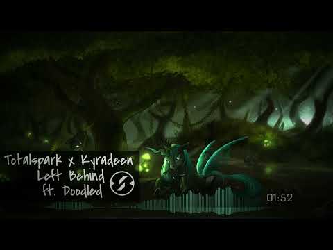 Totalspark x Kyradeen - Left Behind ft. Doodled