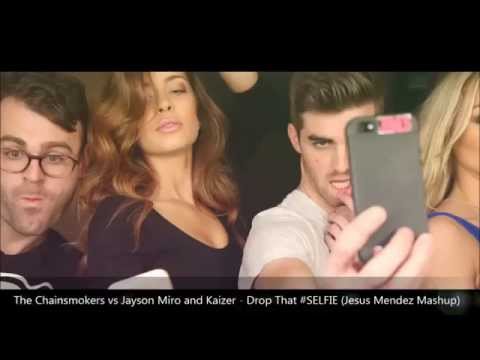 The Chainsmokers vs Jayson Miro and Kaizer - Drop That #SELFIE (Jesus Mendez Mashup)