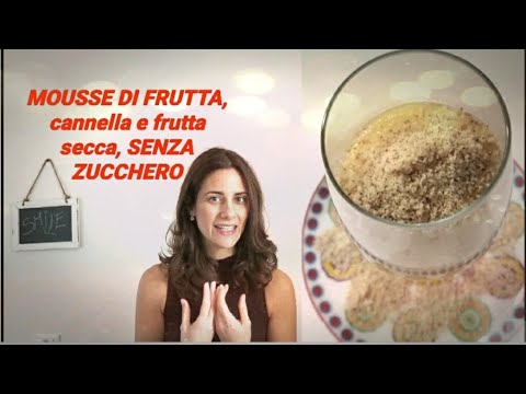 MOUSSE DI FRUTTA, con frutta secca e cannella, SENZA ZUCCHERO