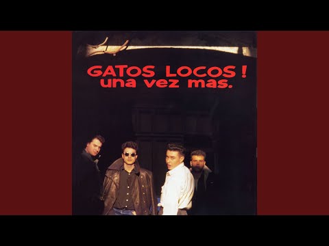 Siempre Que Tu Estás - Gatos Locos