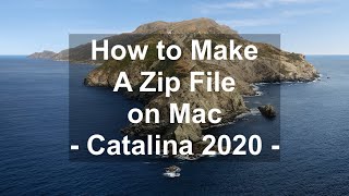 How to Make a Zip File on Mac - Catalina 2020
