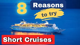 The Best Way to Try Cruising: 8 Reasons to Take a Short Cruise | Tips For First Time Cruisers