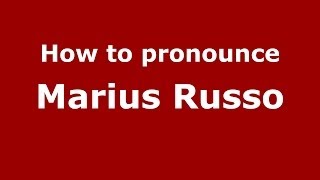 How to pronounce Marius Russo