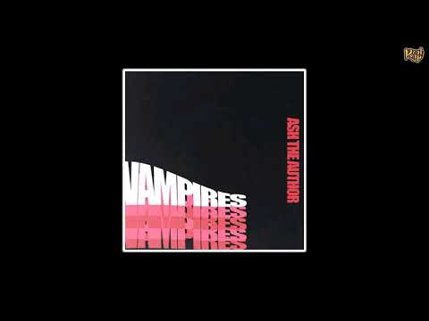 Alecs DeLarge x Ash The Author - Vampires