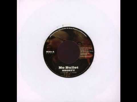Shorty - No Bullet