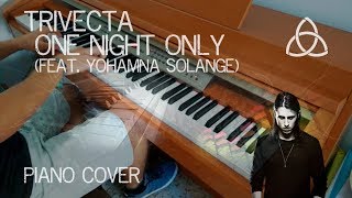 Trivecta - One Night Only (feat. Yohamna Solange) [Piano Cover]