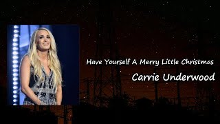 Carrie Underwood - Have Yourself A Merry Little Christmas  Lyrics