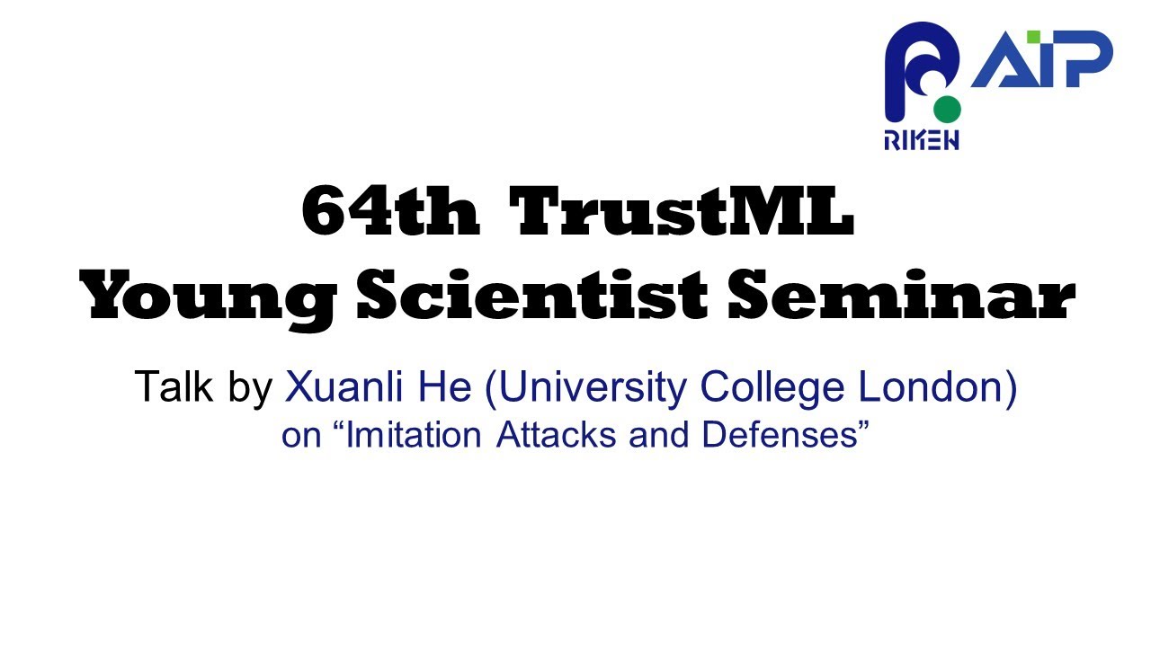 TrustML Young Scientist Seminar #64 20230329 Talk by Xuanli He (University College London) サムネイル