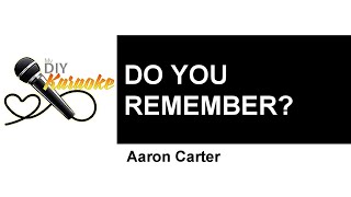 Aaron Carter - Do You Remember (MyDIY Karaoke)